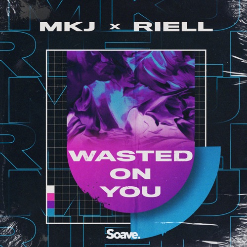 MKJ & RIELL – Wasted On You – Single [iTunes Plus M4A]